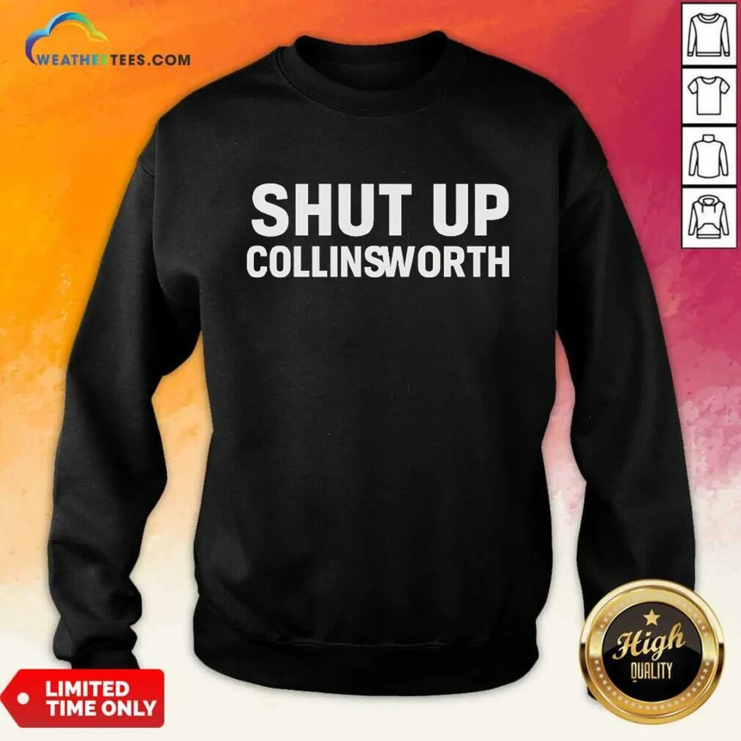 hot-shut-up-collinsworth-nfl-football-broadcaster-sweatshirt Hot Shut Up Collinsworth NFL Football Broadcaster Sweatshirt