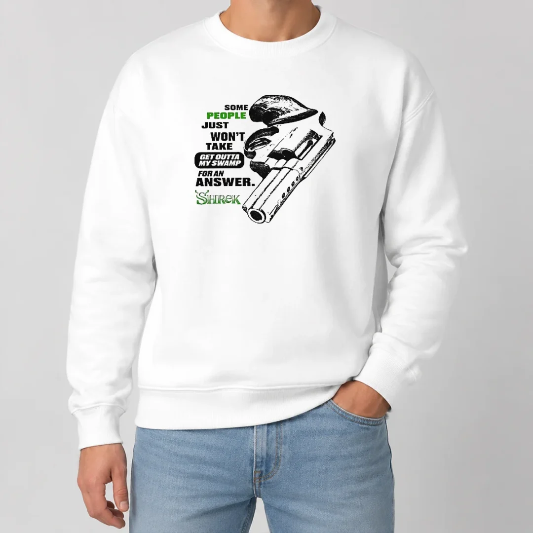 Hot Some People Just Wont Take Get Outta My Swamp Shrek Sweater Hot Some People Just Wont Take Get Outta My Swamp Shrek Sweater