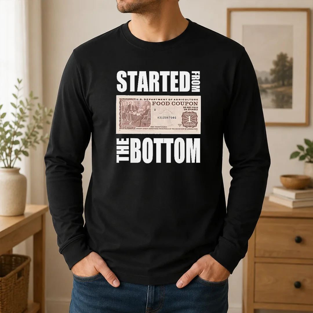 Hot Started From The Bottom Food Coupon Parody Bold Statement Text Long Sleeve Shirt Hot Started From The Bottom Food Coupon Parody Bold Statement Text Long Sleeve Shirt