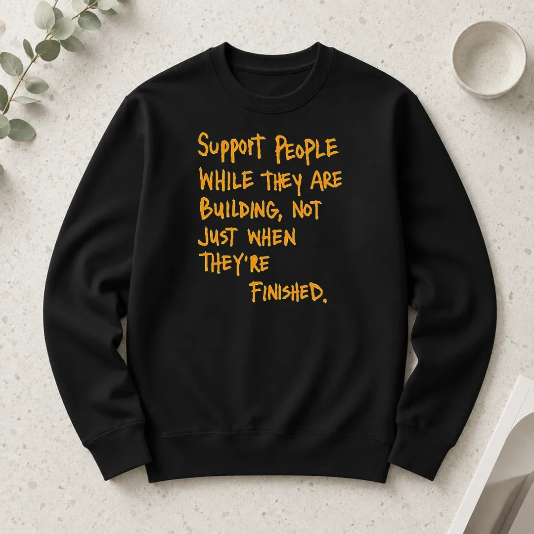 hot-support-people-while-they-are-building-not-just-when-they-are-finished-text-long-sleeve Hot Support People While They Are Building Not Just When They Are Finished Text printed on a black long sleeve shirt
