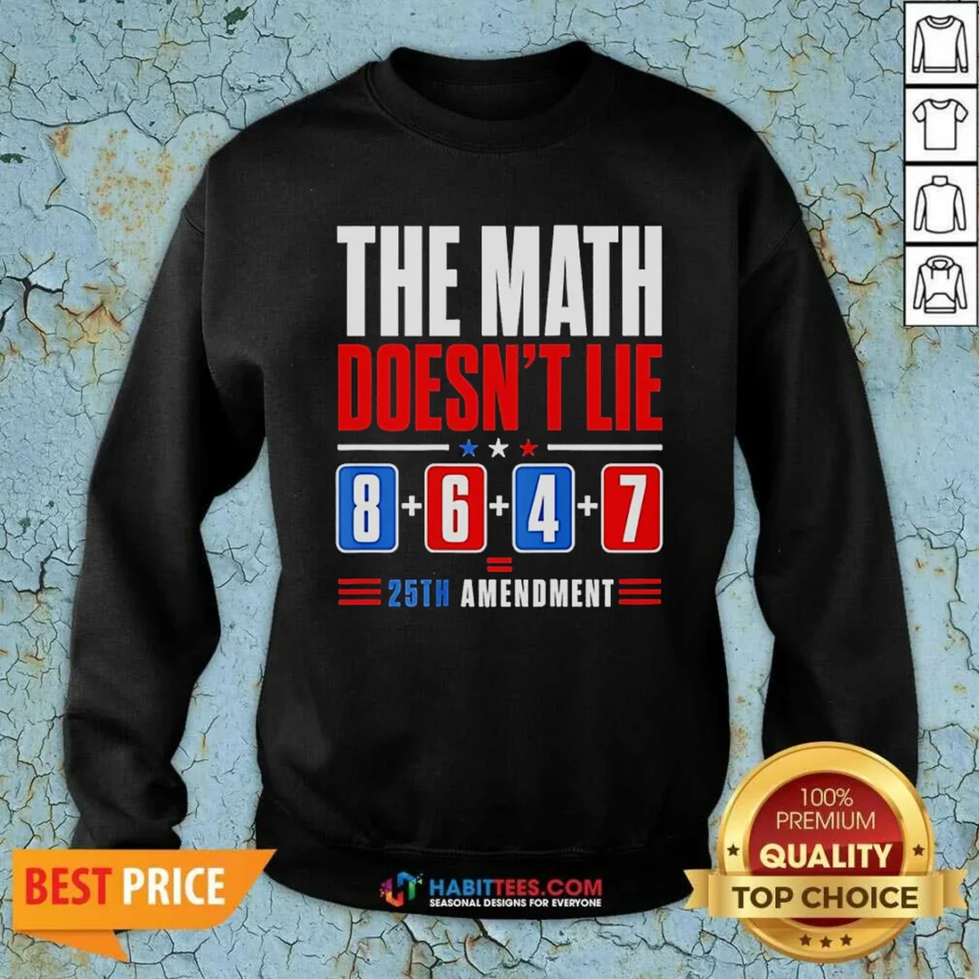 hot-the-math-does-not-lie-8-6-4-7-25th-amendment-american-political-protest-sweatshirt-sweatshirt-optimized Hot The Math Does Not Lie 8 6 4 7 25th Amendment American Political Protest Sweatshirt