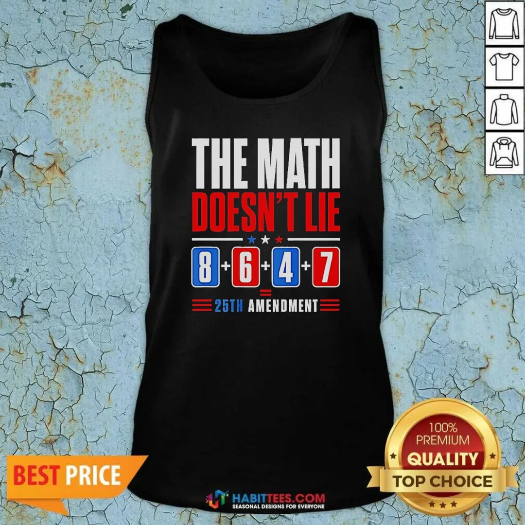 hot-the-math-does-not-lie-8-6-4-7-25th-amendment-american-political-protest-tank-top-tank-top-optimized Hot The Math Does Not Lie 8 6 4 7 25th Amendment American Political Protest Tank Top