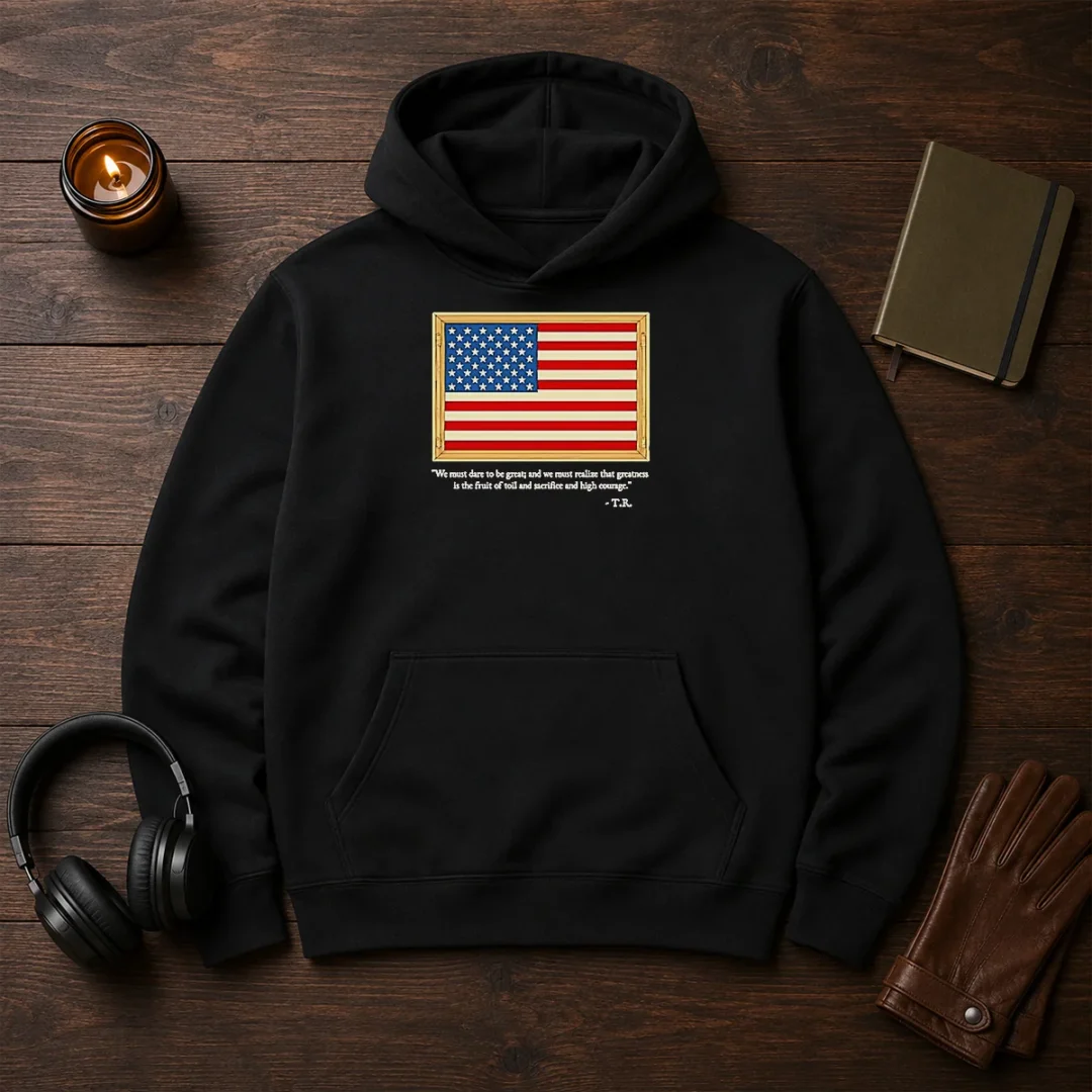 hot-theodore-roosevelt-we-must-dare-to-be-great-and-we-must-realize-that-greatness-hoodie Hot Theodore Roosevelt We Must Dare To Be Great And We Must Realize That Greatness Hoodie