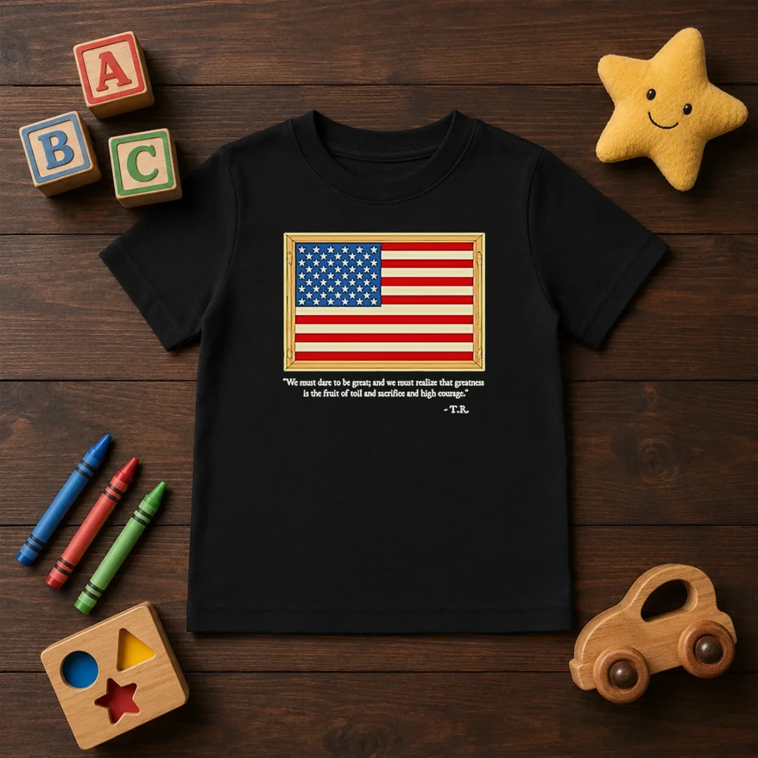 hot-theodore-roosevelt-we-must-dare-to-be-great-and-we-must-realize-that-greatness-kids-t-shirt Hot Theodore Roosevelt We Must Dare To Be Great And We Must Realize That Greatness Kids T-Shirt
