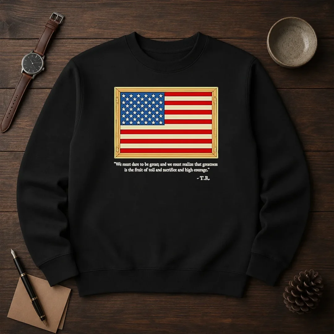 hot-theodore-roosevelt-we-must-dare-to-be-great-and-we-must-realize-that-greatness-sweater Hot Theodore Roosevelt We Must Dare To Be Great And We Must Realize That Greatness Sweater