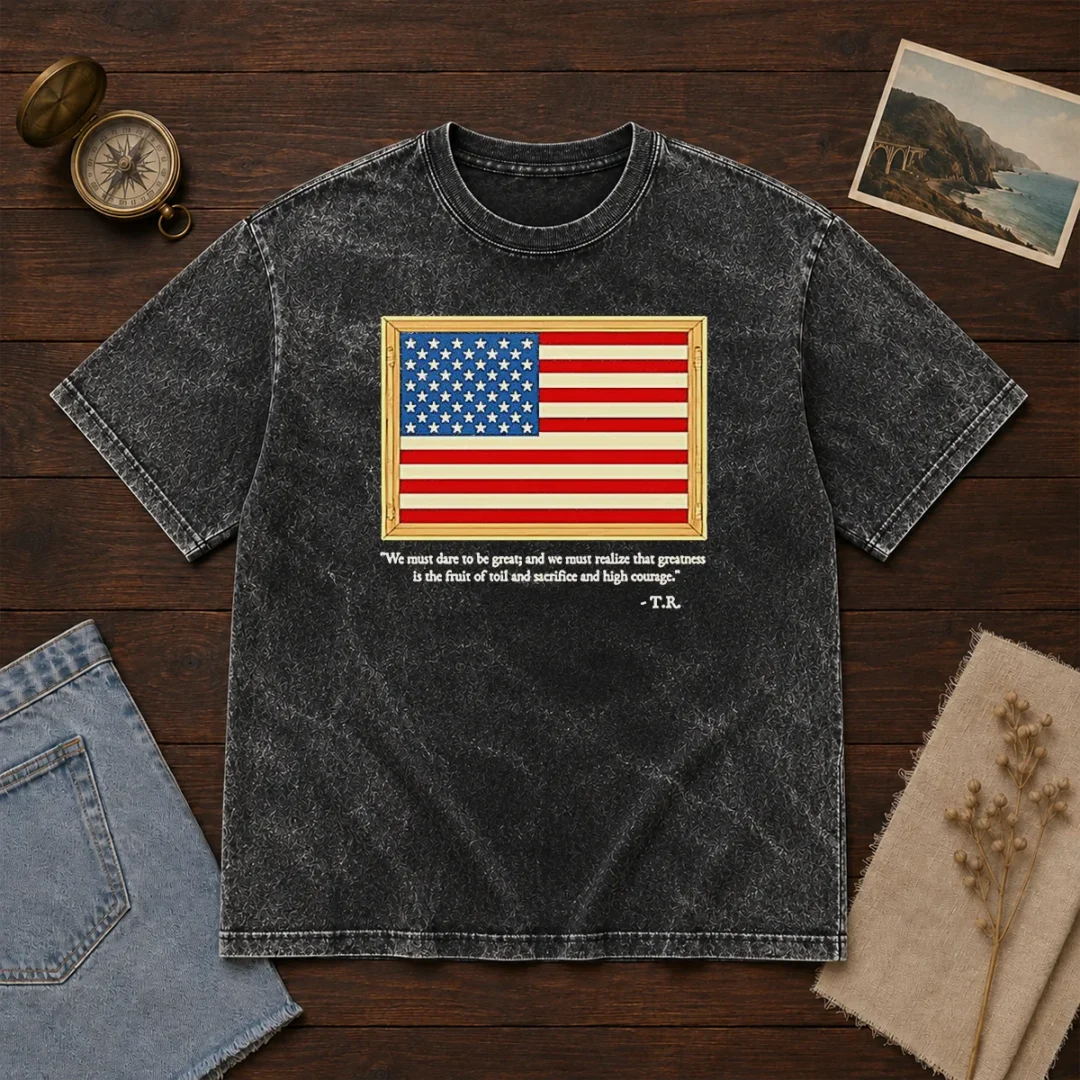 hot-theodore-roosevelt-we-must-dare-to-be-great-and-we-must-realize-that-greatness-washed-t-shirt Hot Theodore Roosevelt We Must Dare To Be Great And We Must Realize That Greatness Washed T-Shirt