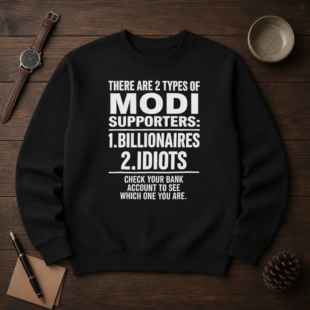 hot-there-are-2-types-of-modi-supporters-billionaires-or-idiots-check-your-bank-sweater Hot There Are 2 Types Of Modi Supporters Billionaires Or Idiots Check Your Bank Sweater