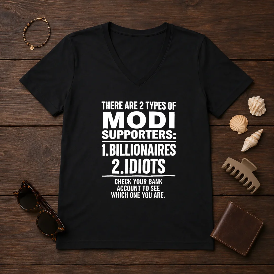 hot-there-are-2-types-of-modi-supporters-billionaires-or-idiots-check-your-bank-v-neck-shirt Hot There Are 2 Types Of Modi Supporters Billionaires Or Idiots Check Your Bank V Neck Shirt in dark color, soft fabric, casual fit