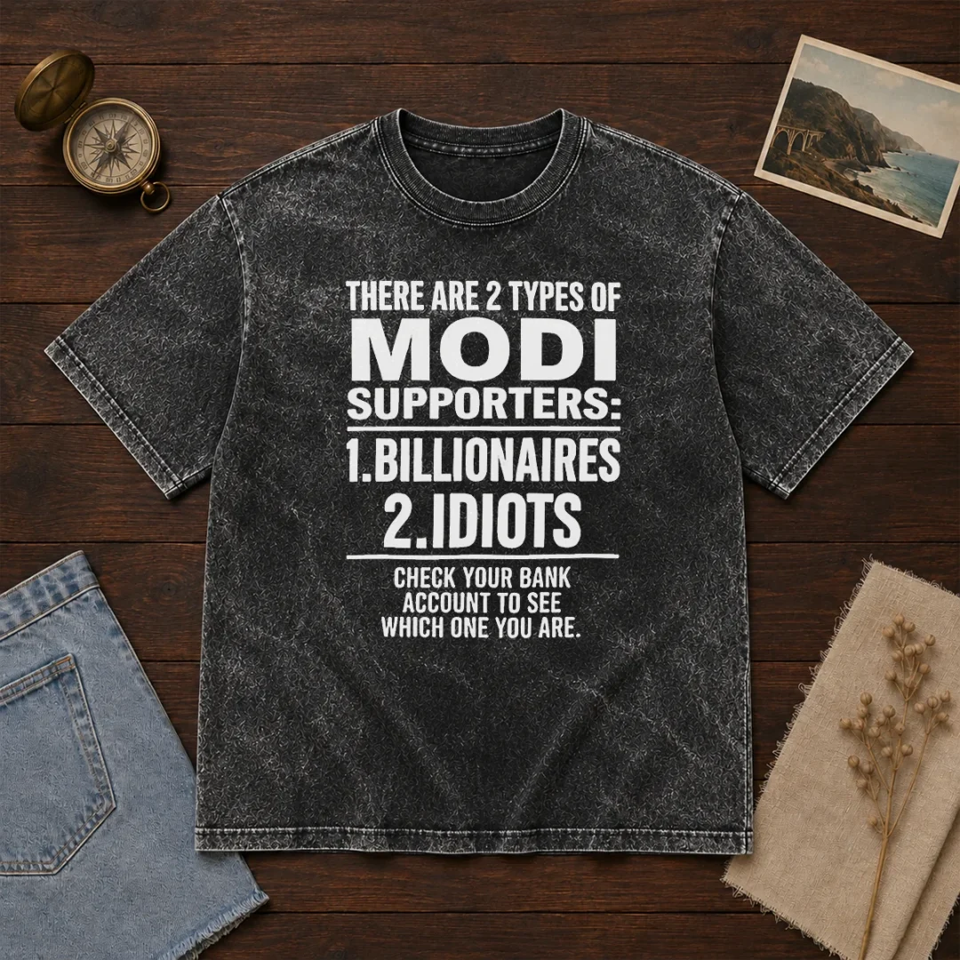 hot-there-are-2-types-of-modi-supporters-billionaires-or-idiots-check-your-bank-washed-t-shirt Hot There Are 2 Types Of Modi Supporters Billionaires Or Idiots Check Your Bank Washed T-Shirt