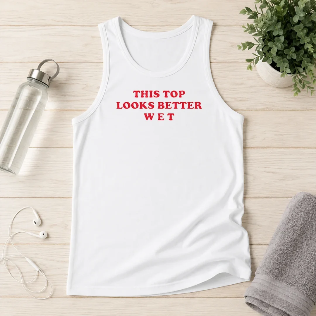 hot-this-top-looks-better-wet-tank-top Hot This Top Looks Better Wet Tank Top