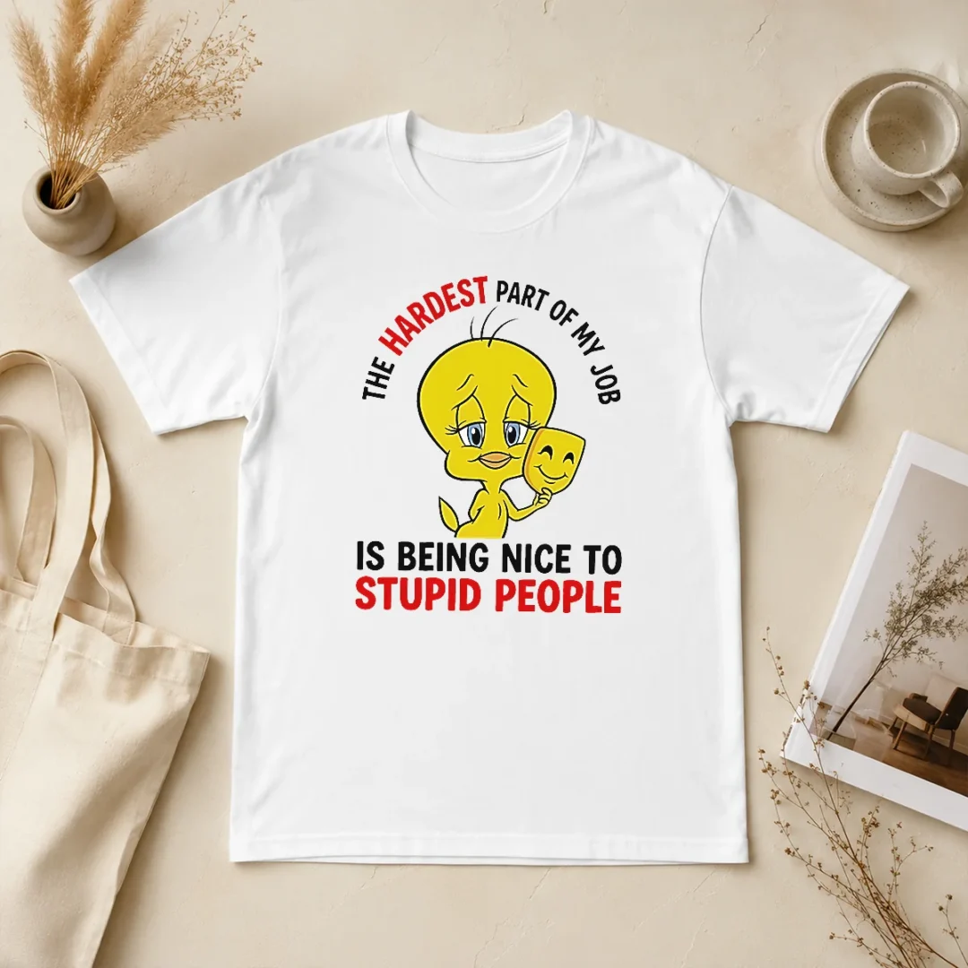 Hot Tweety The Hardest Part Of My Job Is Being Nice To Stupid People T Shirt Hot Tweety The Hardest Part Of My Job Is Being Nice To Stupid People t shirt in black, front view with bold yellow and white text