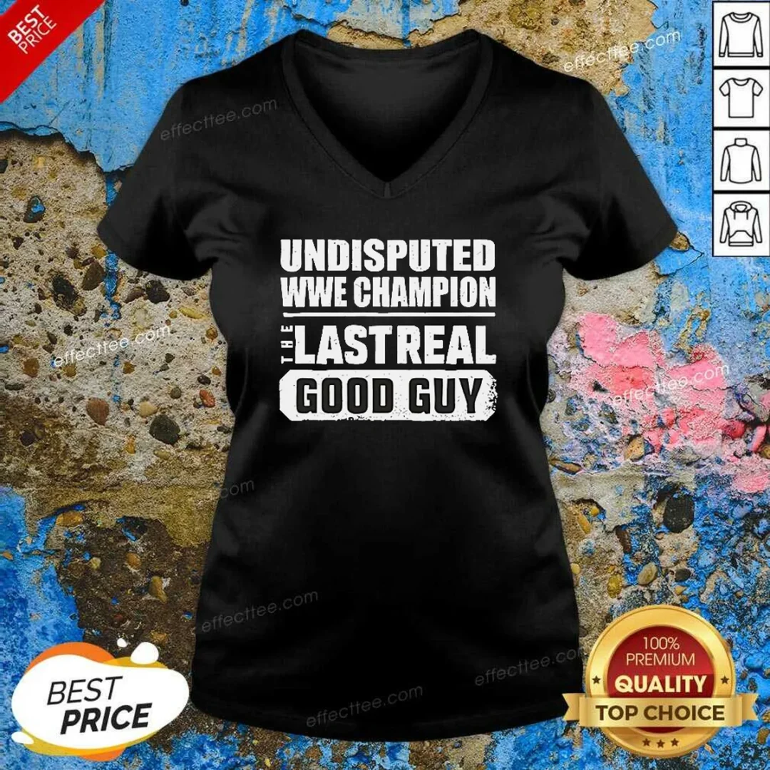 hot-undisputed-wwe-champion-the-last-real-good-guy-v-neck-shirt-v-neck-optimized Hot Undisputed WWE Champion The Last Real Good Guy V-Neck Shirt