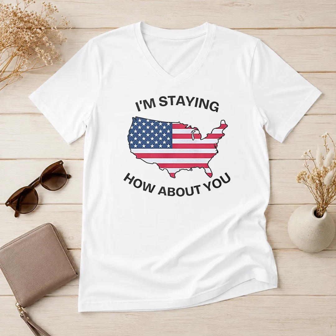 hot-usa-map-im-staying-how-about-you-v-neck-shirt Hot USA Map Im Staying How About You V Neck Shirt in white with bold USA map graphic and text