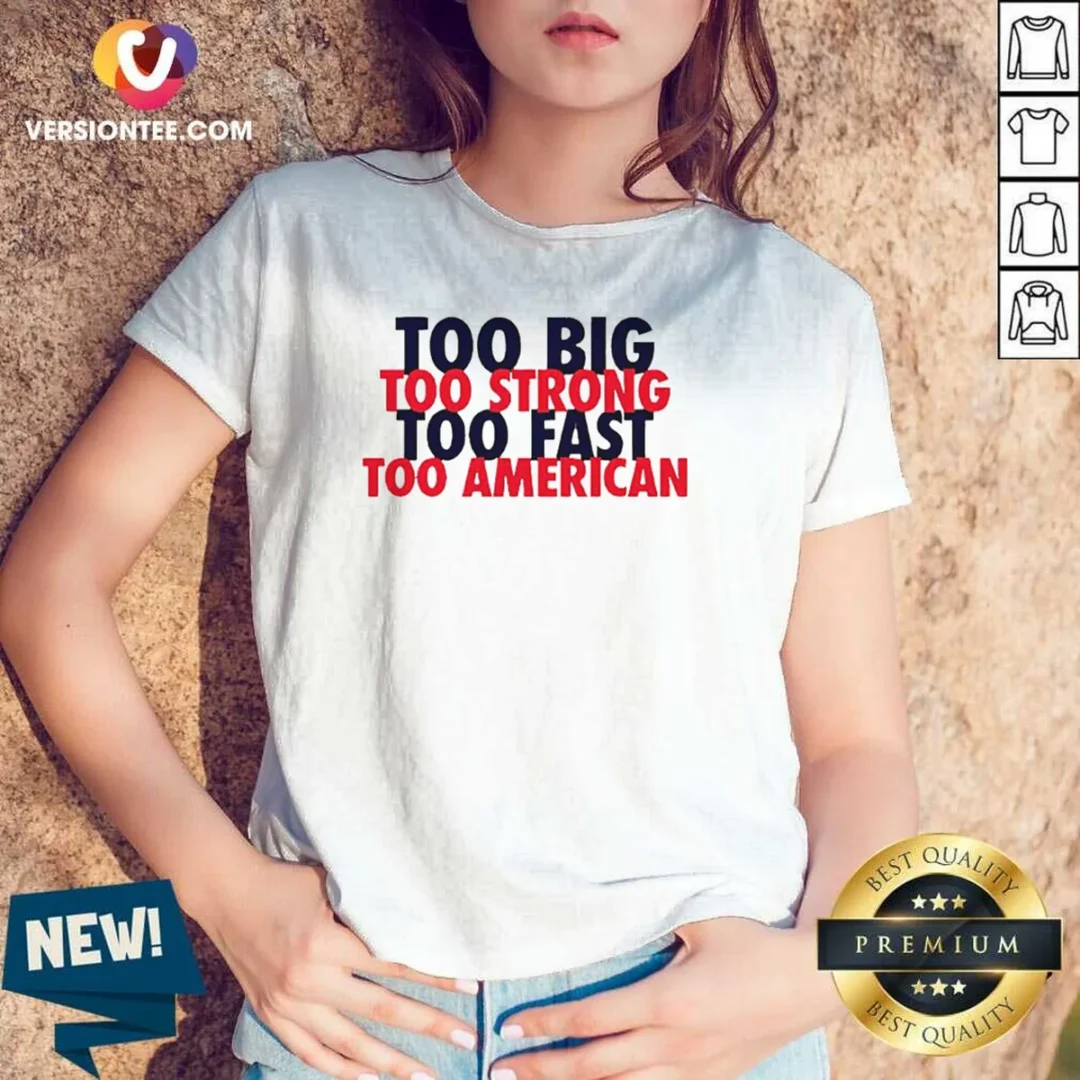 hot-usa-pride-too-big-strong-fast-american-v-neck-shirt Hot USA Pride Too Big Strong Fast American V Neck Shirt in red with bold USA-themed graphic