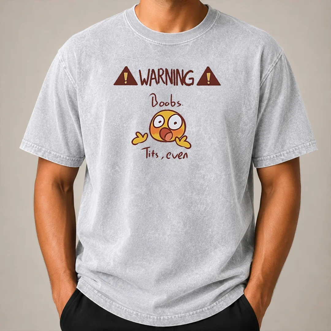 Hot Warning Boobs Tits Even Shocked Washed T Shirt Hot Warning Boobs Tits Even Shocked Washed T-Shirt