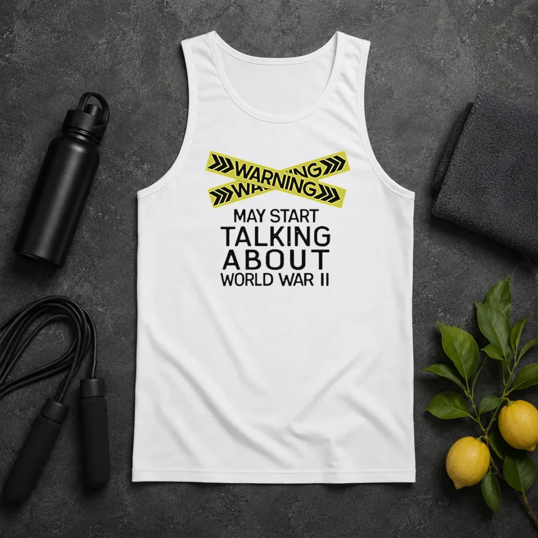 Hot Warning May Start Talking About World War II Tank Top Hot Warning May Start Talking About World War II Tank Top