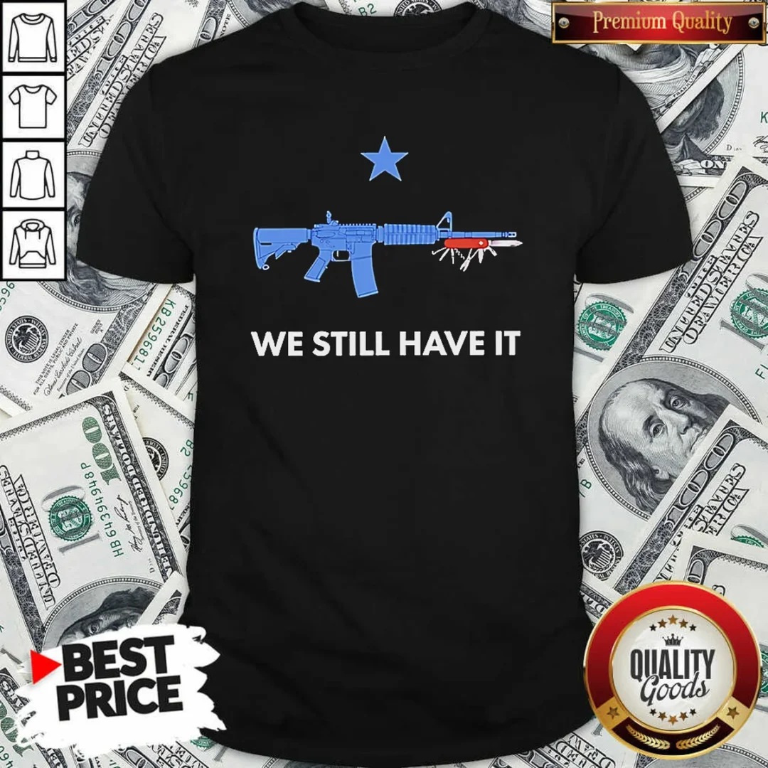 hot-we-still-have-it-rifle-and-swiss-army-knife-one-blue-star-shirt-optimized-2 Hot We Still Have It Rifle And Swiss Army Knife One Blue Star
