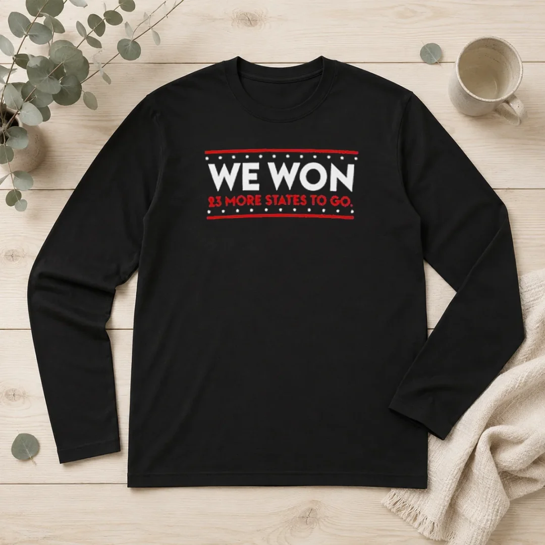 hot-we-won-23-more-states-to-go-long-sleeve-shirt Hot We Won 23 More States To Go Long Sleeve Shirt