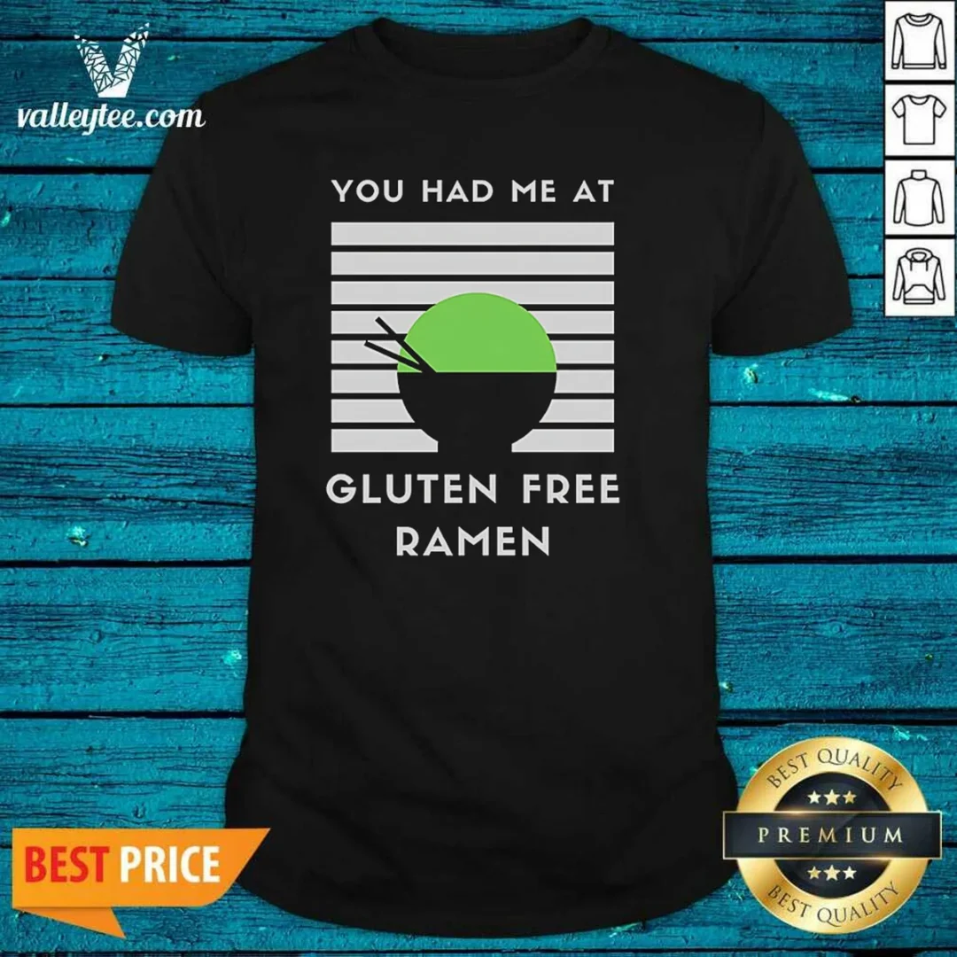 hot-you-had-me-at-gluten-free-ramen-shirt-optimized-1 Hot You Had Me At Gluten Free Ramen