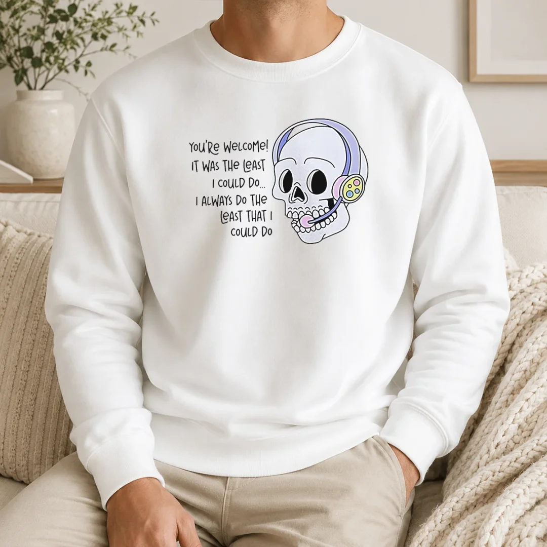Hot You'Re Welcome It Was The Least I Could Do Skull Sweater Hot You'Re Welcome It Was The Least I Could Do Skull Sweater