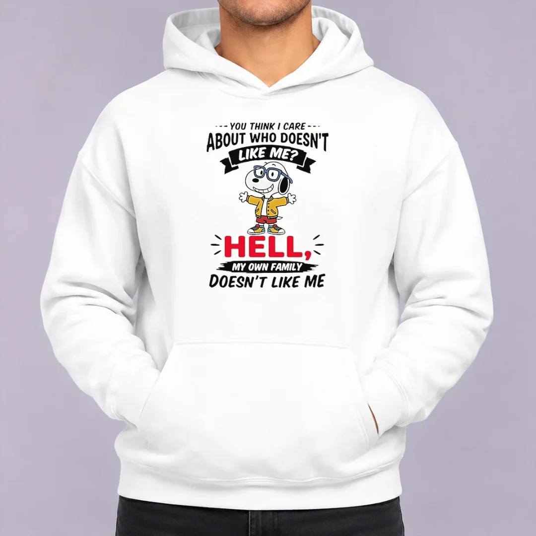 hot-you-think-i-care-about-who-doesnt-like-me-hell-my-own-family-doesnt-like-me-hoodie Hot You Think I Care About WHO Doesnt Like Me Hell My Own Family Doesnt Like Me Hoodie