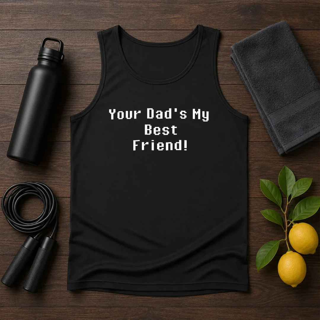 hot-your-dad-s-my-best-friend-slogan-funny-quote-tank-top Hot Your Dad'S My Best Friend Slogan Funny Quote Tank Top