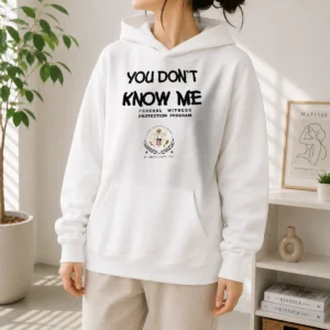 Nice You Do Not Know Me Federal Witness Protection Program United States Of America Hoodie