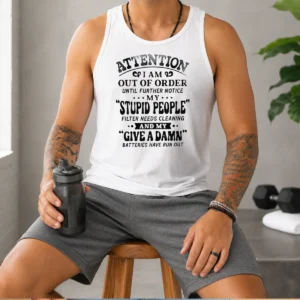 Pretty Attention I Am Out Of Order Until Further Notice My Stupid People Filter Tank Top