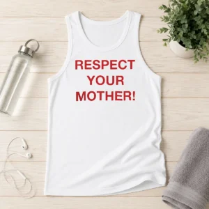 Top Pretty Shania Twain Respect Your Mother Tank Top
