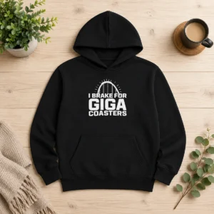 Good Giga Coaster Amusement Park Ride I Brake For Giga Coasters Roller Coaster Hoodie