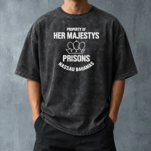 Hot Premium Property Of Her Majestys Prisons Nassau Bahamas Washed T Shirt in soft washed cotton fabric