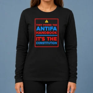 Official They Found The Antifa Handbook It'S The Constitution Quote long sleeve shirt in black with white text on front