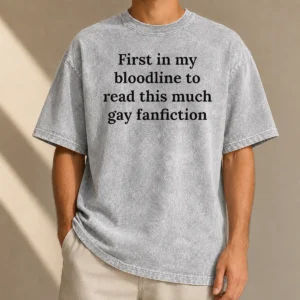 Nice Awesome First In My Bloodline To Read This Much Gay Fanfiction washed t shirt in light gray, front view with bold text print