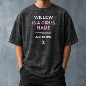 Premium Good Willow Is A Girl'S Name Just Saying Washed T-Shirt