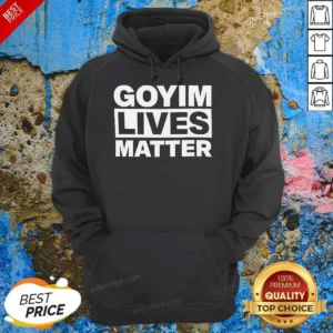 Good Goyim Lives Matter Slogan Text Design Hoodie