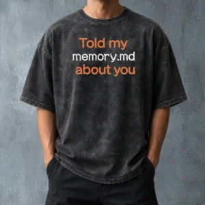 Awesome Top Told My Memorymd About You Coding Programming Washed T-Shirt