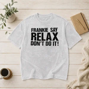 Funny Frankie Say Relax Don'T Do It Washed T Shirt in light vintage wash, short sleeve casual cotton tee