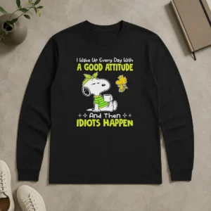 Original Top Snoopy I Wake Up Every Day With A Good Attitude And Then Idiots Happen Long Sleeve Shirt