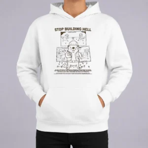 Original Stop Building Hell Working Together We Can Build Anything We Like Beaver Hoodie