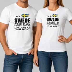Nice Funny Swede I Am A Swede It Is Ok If You Disagree With Me I Cannot Force You To Be Right