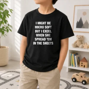 Pretty I Might Be Micro Soft But I Excel When She Spread 'Em In The Sheets Kids T-Shirt