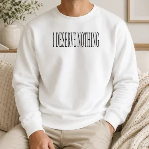 Pretty I Deserve Nothing Waste Of Space Sweater