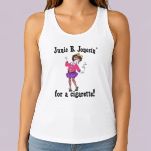 Pretty Junie B. Jonesin' For A Cigarette Tank Top
