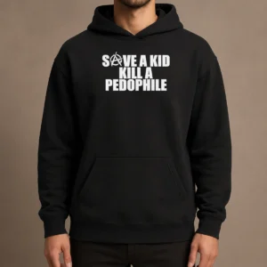 Premium Save A Kid Kill A Pedophile Anarchy Symbol Message Hoodie in black with bold graphic print on front