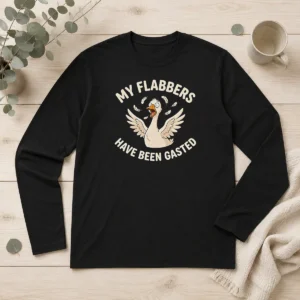 Hot Pretty My Flabbers Have Been Gasted Long Sleeve Shirt