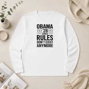 Top Premium Obama 28 Since When Rules Don'T Exist Anymore Political Satire Meme Quote long sleeve shirt with bold text design