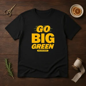Funny William And Mary Tribe Go Big Green t shirt in green color with bold text design on front