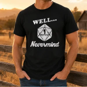 Good Well Nevermind D20 Dice Roll One