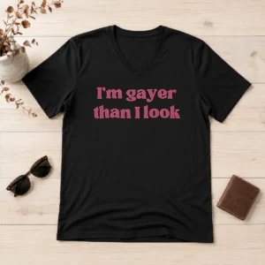Official I'M Gayer Than I Look LGBTQ Pride V-Neck Shirt