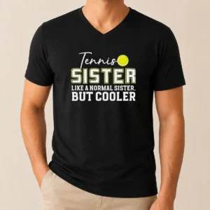Pretty Original Tennis Sister Like A Normal Sister But Cooler V-Neck Shirt